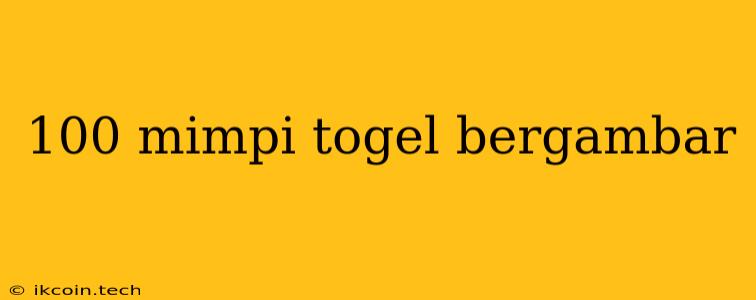 100 Mimpi Togel Bergambar