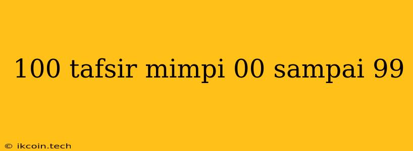 100 Tafsir Mimpi 00 Sampai 99