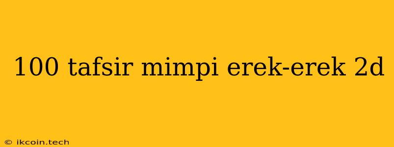 100 Tafsir Mimpi Erek-erek 2d