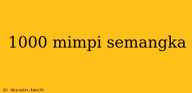 1000 Mimpi Semangka