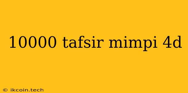 10000 Tafsir Mimpi 4d