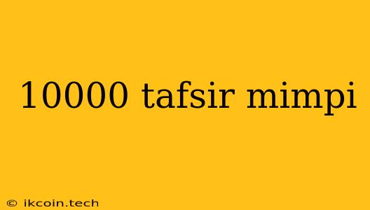 10000 Tafsir Mimpi