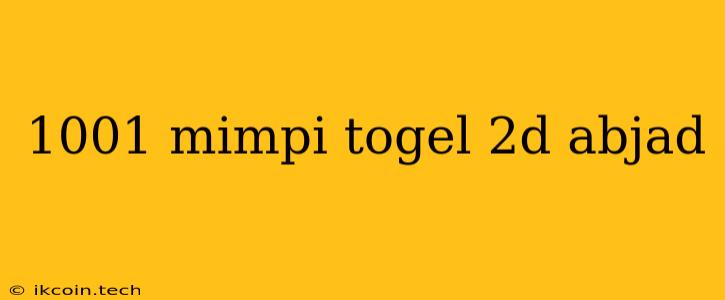 1001 Mimpi Togel 2d Abjad