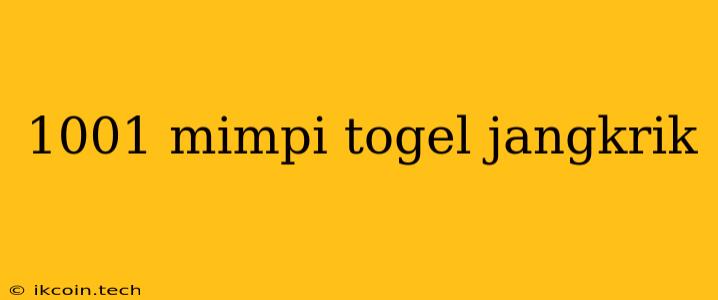 1001 Mimpi Togel Jangkrik