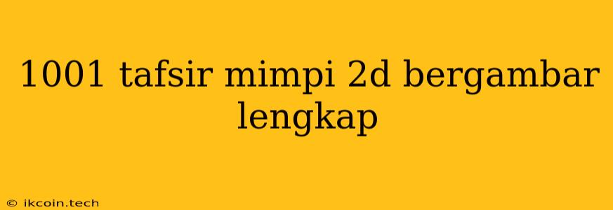 1001 Tafsir Mimpi 2d Bergambar Lengkap