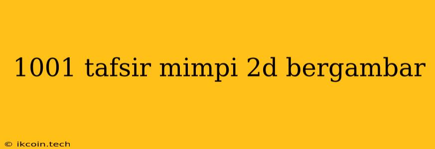 1001 Tafsir Mimpi 2d Bergambar