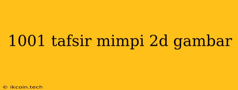 1001 Tafsir Mimpi 2d Gambar