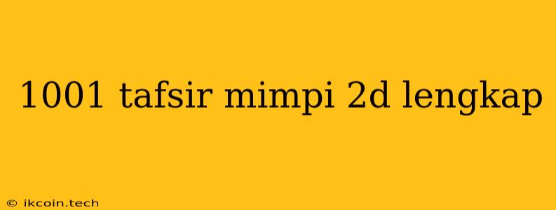 1001 Tafsir Mimpi 2d Lengkap