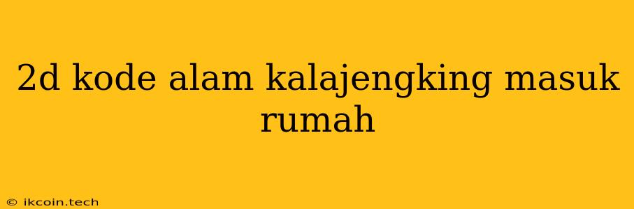 2d Kode Alam Kalajengking Masuk Rumah