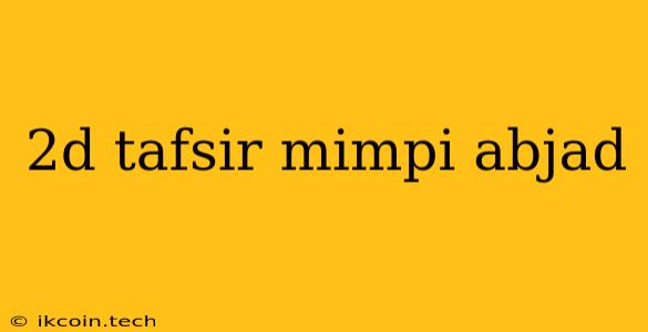 2d Tafsir Mimpi Abjad