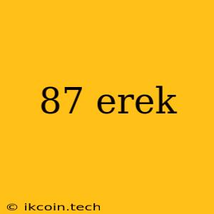 87 Erek