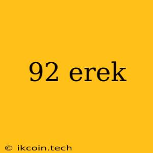 92 Erek