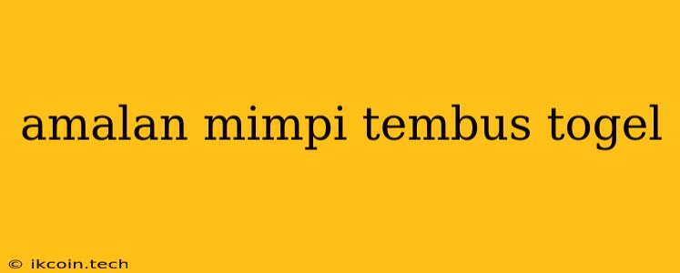 Amalan Mimpi Tembus Togel