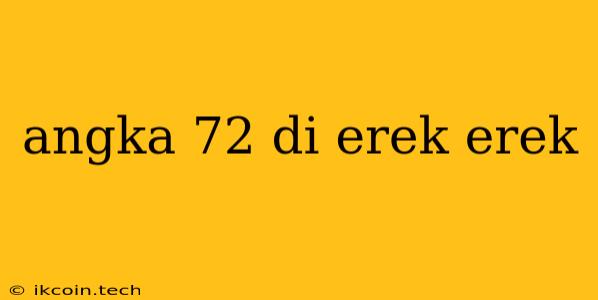 Angka 72 Di Erek Erek