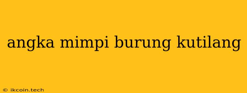 Angka Mimpi Burung Kutilang