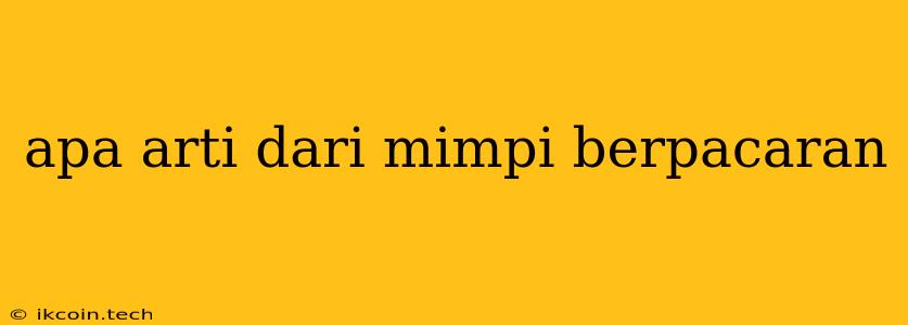 Apa Arti Dari Mimpi Berpacaran