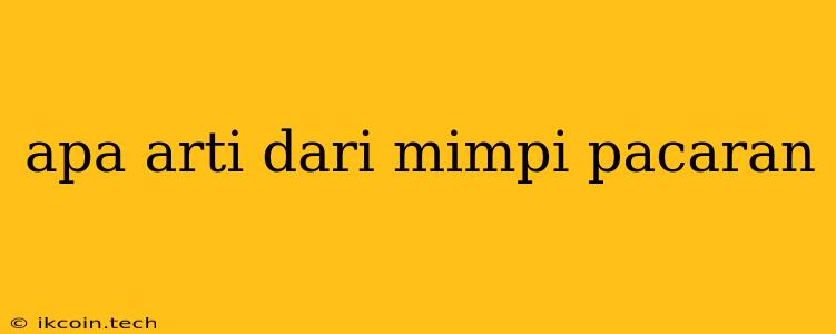 Apa Arti Dari Mimpi Pacaran