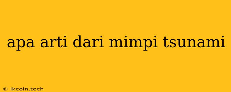 Apa Arti Dari Mimpi Tsunami