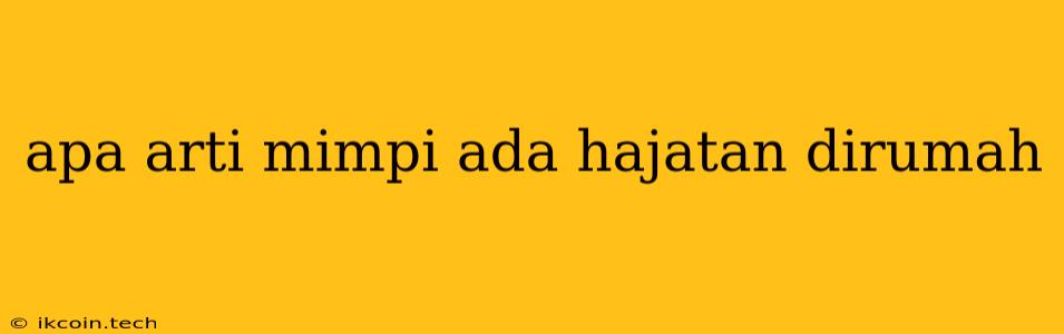 Apa Arti Mimpi Ada Hajatan Dirumah