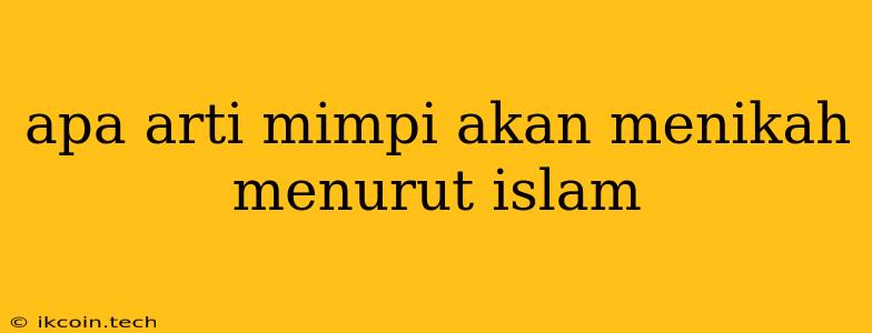 Apa Arti Mimpi Akan Menikah Menurut Islam