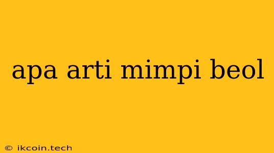 Apa Arti Mimpi Beol