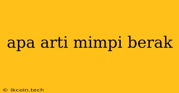 Apa Arti Mimpi Berak