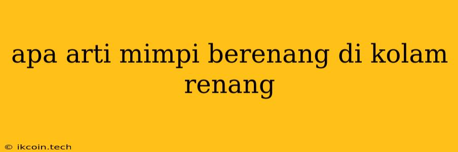 Apa Arti Mimpi Berenang Di Kolam Renang