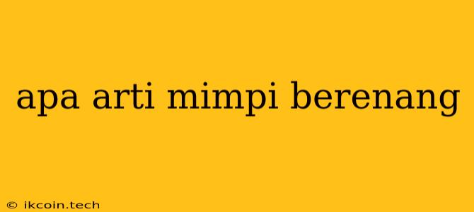 Apa Arti Mimpi Berenang