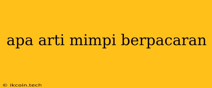 Apa Arti Mimpi Berpacaran