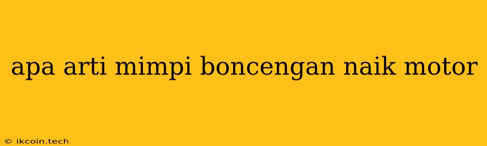 Apa Arti Mimpi Boncengan Naik Motor