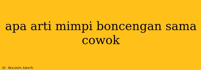 Apa Arti Mimpi Boncengan Sama Cowok