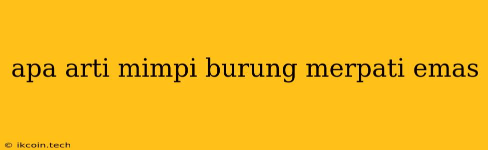 Apa Arti Mimpi Burung Merpati Emas