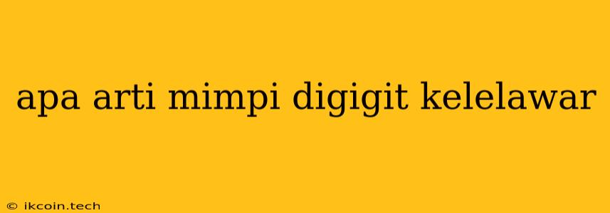 Apa Arti Mimpi Digigit Kelelawar