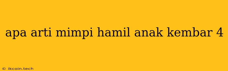 Apa Arti Mimpi Hamil Anak Kembar 4