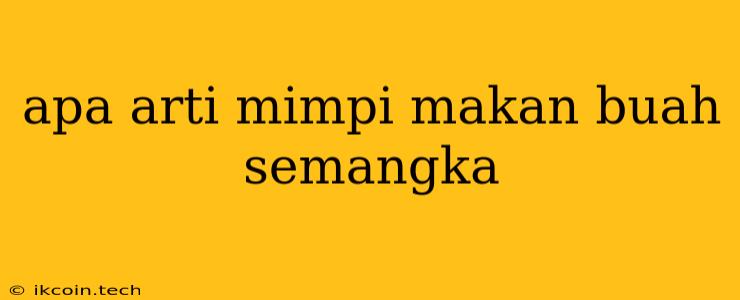 Apa Arti Mimpi Makan Buah Semangka