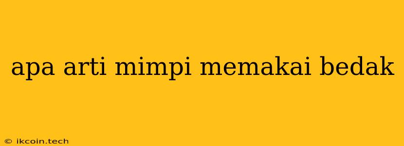 Apa Arti Mimpi Memakai Bedak