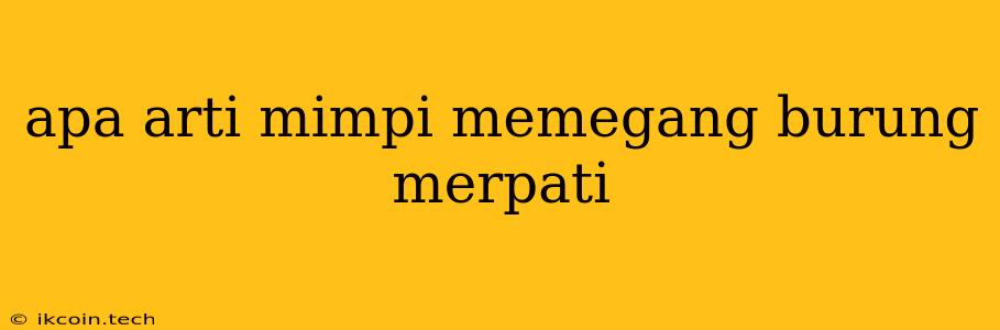 Apa Arti Mimpi Memegang Burung Merpati