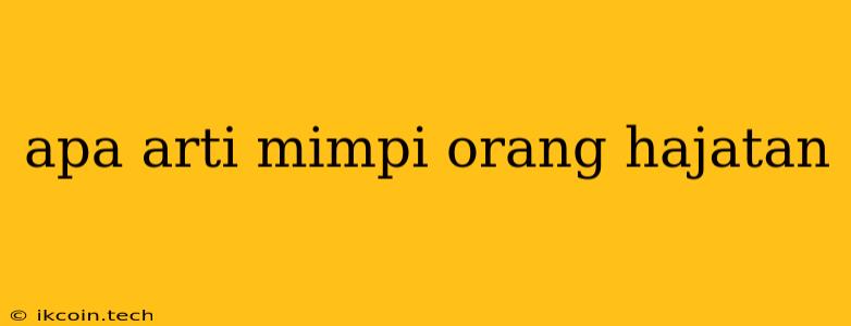 Apa Arti Mimpi Orang Hajatan