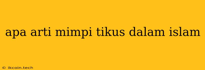 Apa Arti Mimpi Tikus Dalam Islam