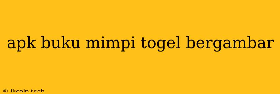 Apk Buku Mimpi Togel Bergambar