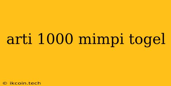 Arti 1000 Mimpi Togel