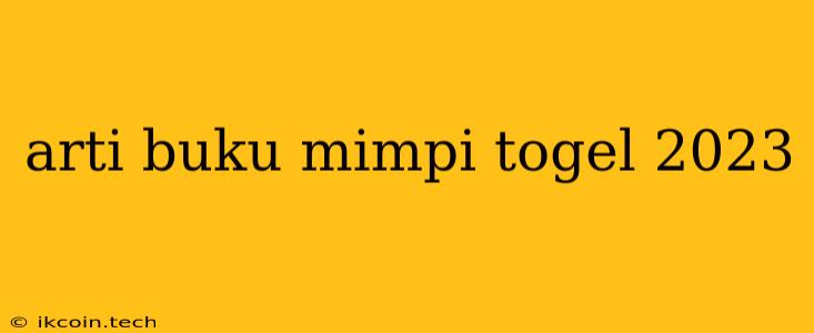 Arti Buku Mimpi Togel 2023