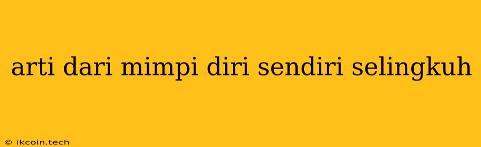 Arti Dari Mimpi Diri Sendiri Selingkuh