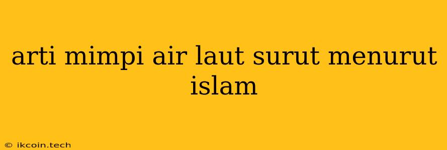 Arti Mimpi Air Laut Surut Menurut Islam