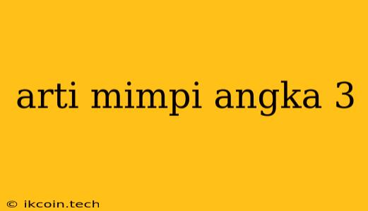 Arti Mimpi Angka 3