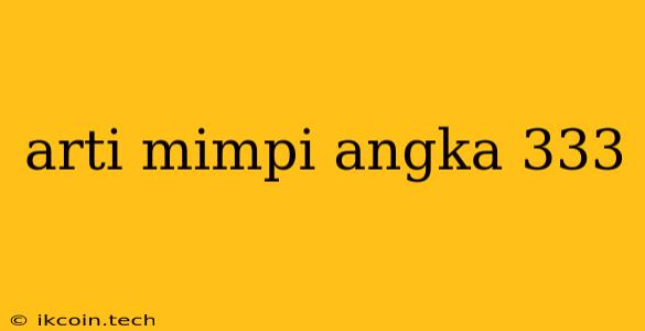 Arti Mimpi Angka 333