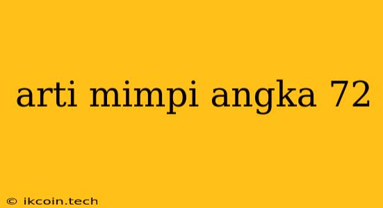 Arti Mimpi Angka 72