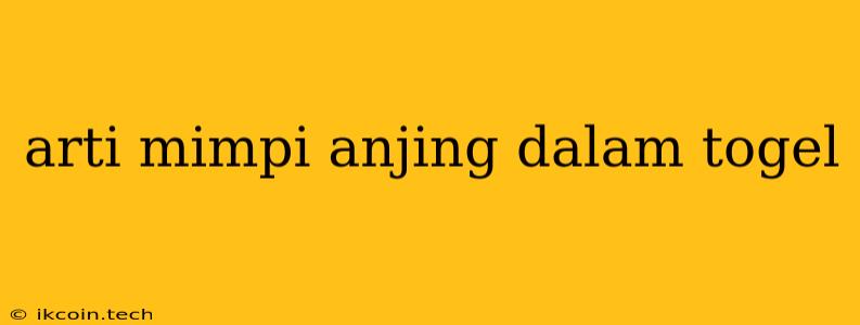 Arti Mimpi Anjing Dalam Togel