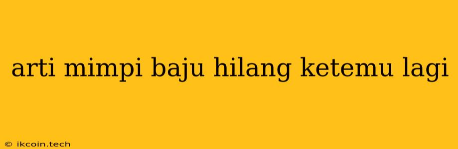 Arti Mimpi Baju Hilang Ketemu Lagi