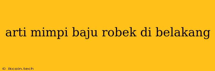 Arti Mimpi Baju Robek Di Belakang